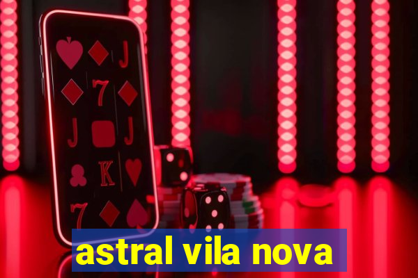 astral vila nova